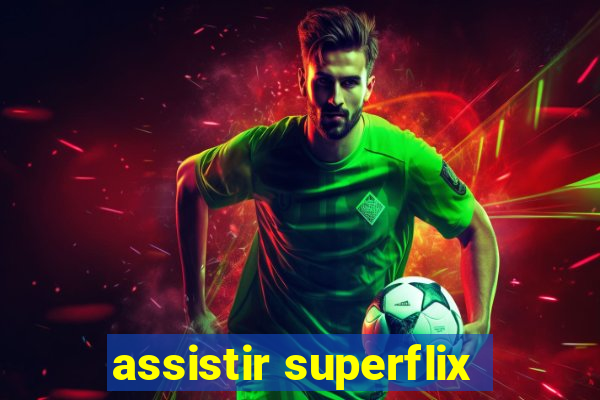 assistir superflix